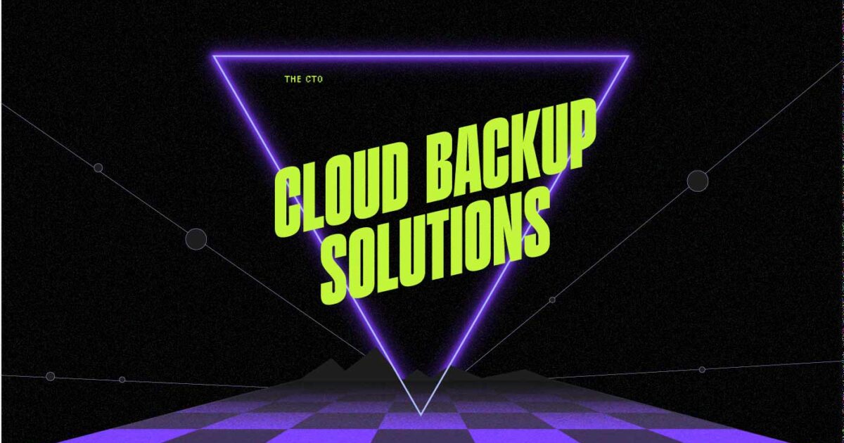 Discovering The 25 Best Cloud Backup Solutions - The CTO Club