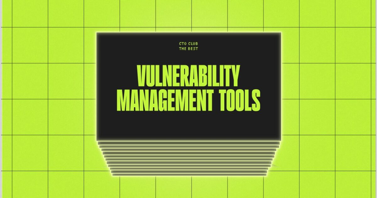 The 27 Best Vulnerability Management Tools Of 2023 - The CTO Club